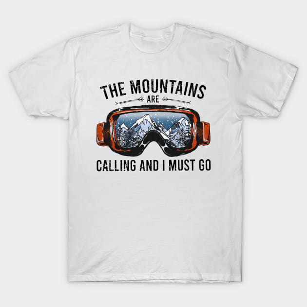 The Mountains Are Calling And I Must Go T-Shirt by arlenawyron42770